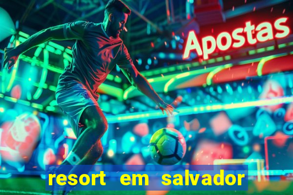 resort em salvador all inclusive